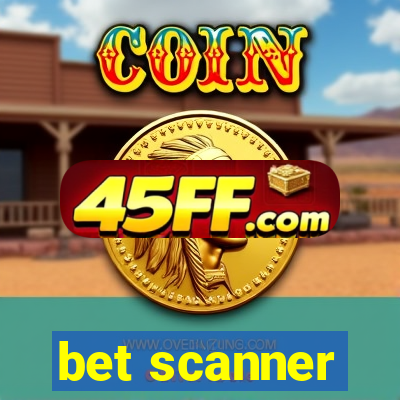 bet scanner
